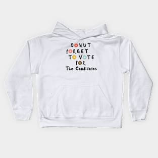 Funny Donut Forget to Vote for the Candidates Kids Hoodie